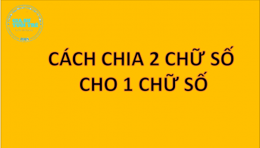 [MẸO] Cách chia 2 chữ số cho 1 chữ số (DỄ HIỂU NHẤT) - HBNGTS