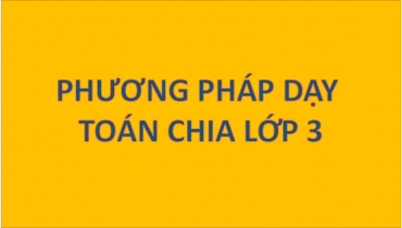 [MẸO] Phương Pháp Dạy Toán Chia Lớp 3 (THÔNG MINH NHẤT) Cho Trẻ - SXNTY